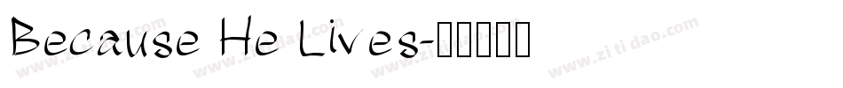 Because He Lives字体转换